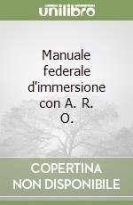 Manuale federale d'immersione con A. R. O. libro