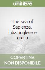 The sea of Sapienza. Ediz. inglese e greca