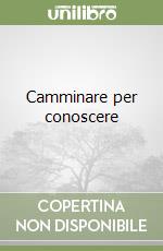 Camminare per conoscere