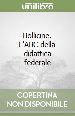 Bollicine. L'ABC della didattica federale