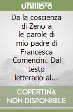 Da la coscienza di Zeno a le parole di mio padre di Francesca Comencini. Dal testo letterario al testo filmico libro