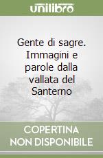 Gente di sagre. Immagini e parole dalla vallata del Santerno libro