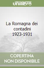 La Romagna dei contadini 1923-1931 libro