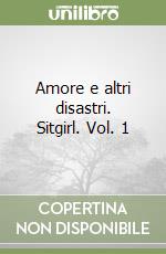 Amore e altri disastri. Sitgirl. Vol. 1 libro