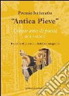 «Antica Pieve» ciqnue anni di poesia 2011-2015 libro