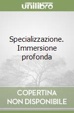 Specializzazione. Immersione profonda libro