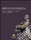 Giovanni Corazza. Uno scultore bolognese in provincia tra Sette e Ottocento libro