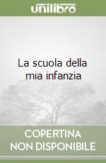 La scuola della mia infanzia libro
