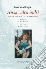 Sénza vultès indrì. Poesie in dialetto romagnolo