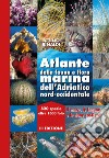 Atlante della fauna e flora marina dell'Adriatico nord-occidentale libro di Rinaldi Attilio