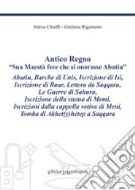 Antico regno. «Sua maestà fece che si onorasse Abutiu». Ediz. critica libro