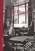 Café Hàwelka. La stagione del disincanto libro