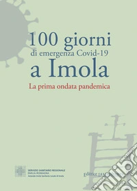 100 giorni di emergenza Covid-19 a Imola libro