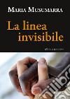 La linea invisibile libro