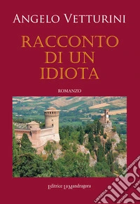 Racconto di un idiota. Ediz. integrale libro