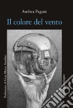 Il colore del vento. Ediz. integrale libro