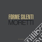 Forme silenti. Moretti. Ediz. integrale libro