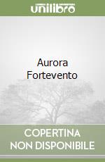 Aurora Fortevento libro