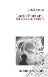 Lucio Fontana. Dallo spazio alla 'Patafisica libro