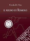 Il regno di Romolo libro