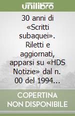 30 anni di «Scritti subaquei». Riletti e aggiornati, apparsi su «HDS Notizie» dal n. 00 del 1994 al n. 75 del 2023