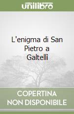 L'enigma di San Pietro a Galtellì libro