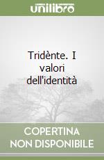 Tridènte. I valori dell'identità libro