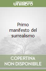 Primo manifesto del surrealismo libro