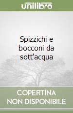 Spizzichi e bocconi da sott'acqua libro