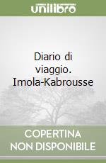 Diario di viaggio. Imola-Kabrousse
