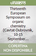 Thirteenth European Symposium on organic chemistry (Cavtat-Dubrovnik, 10-15 September 2003)