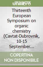 Thirteenth European Symposium on organic chemistry (Cavtat-Dubrovnik, 10-15 September 2003) libro