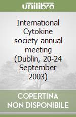 International Cytokine society annual meeting (Dublin, 20-24 September 2003) libro