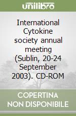 International Cytokine society annual meeting (Sublin, 20-24 September 2003). CD-ROM libro
