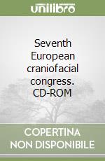 Seventh European craniofacial congress. CD-ROM libro