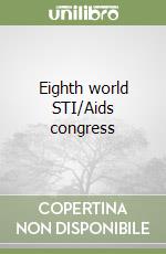 Eighth world STI/Aids congress libro