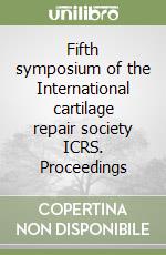 Fifth symposium of the International cartilage repair society ICRS. Proceedings libro
