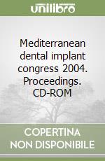 Mediterranean dental implant congress 2004. Proceedings. CD-ROM