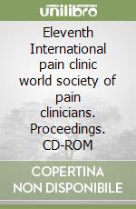 Eleventh International pain clinic world society of pain clinicians. Proceedings. CD-ROM