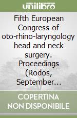 Fifth European Congress of oto-rhino-laryngology head and neck surgery. Proceedings (Rodos, September 11-16 2004) libro