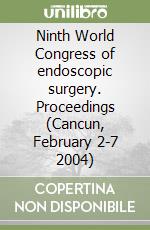 Ninth World Congress of endoscopic surgery. Proceedings (Cancun, February 2-7 2004) libro