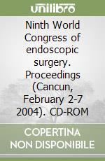 Ninth World Congress of endoscopic surgery. Proceedings (Cancun, February 2-7 2004). CD-ROM