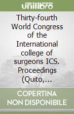 Thirty-fourth World Congress of the International college of surgeons ICS. Proceedings (Quito, October 6-10 2004)