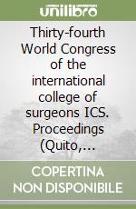 Thirty-fourth World Congress of the international college of surgeons ICS. Proceedings (Quito, October 6-10 2004). CD-ROM