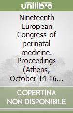 Nineteenth European Congress of perinatal medicine. Proceedings (Athens, October 14-16 2004). CD-ROM libro