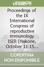 Proceedings of the IX International Congress of reproductive immunology ISIR (Hakone, October 11-15 2004) libro