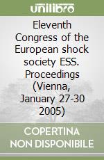 Eleventh Congress of the European shock society ESS. Proceedings (Vienna, January 27-30 2005)