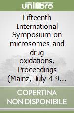 Fifteenth International Symposium on microsomes and drug oxidations. Proceedings (Mainz, July 4-9 2004) libro