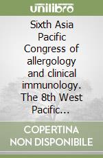 Sixth Asia Pacific Congress of allergology and clinical immunology. The 8th West Pacific allergy symp. The 10th Japan-Korean joint allergy symp. (Tokyo, 2004). CD-RO libro