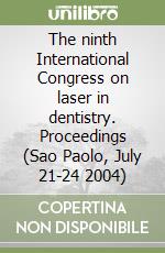 The ninth International Congress on laser in dentistry. Proceedings (Sao Paolo, July 21-24 2004)